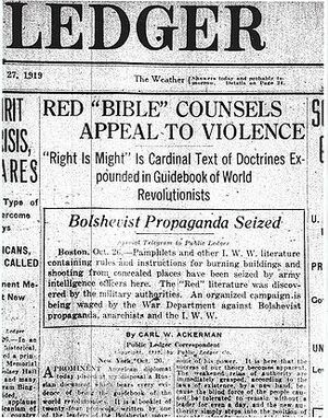 Scan of a newspaper front page. The word "Leger", part of the title, is visible at the top. The rest, so far as legible in this image, reads: RED "BIBLE" COUNSELS APPEAL TO VIOLENCE / "Right is Might" is Cardinal text of Doctrines Expounded in Guidebook of World Revolutionists / Bolshevist Propaganda Seized / [illegible byline] / Boston, Oct. 26—Pamphlets and other I.W.W. literature containing rules and instructions for burning buildings and shooting from concealed places have been seized by army intelligence officers here. The "Red" literature was discovered by military authorities. An organized campaign is being waged by the War Department against Bolshevist propagandists, anarchists and the I.W.W. / By Paul W. Ackermann / Public Ledger Correspondent